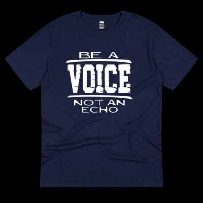 -SHIRTS- Be a voice and not a echo Thumbnail