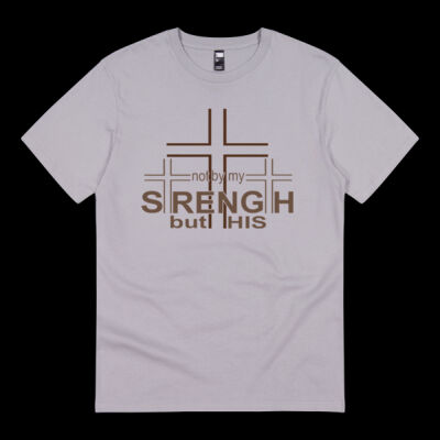 -SHIRTS- Not by my STRENGTH but HIS Thumbnail