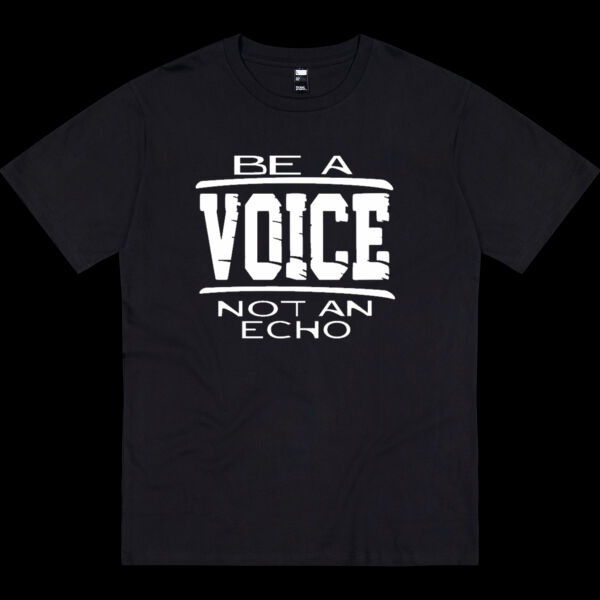 Be a VOICE not an echo -UNISEX TEE- Thumbnail
