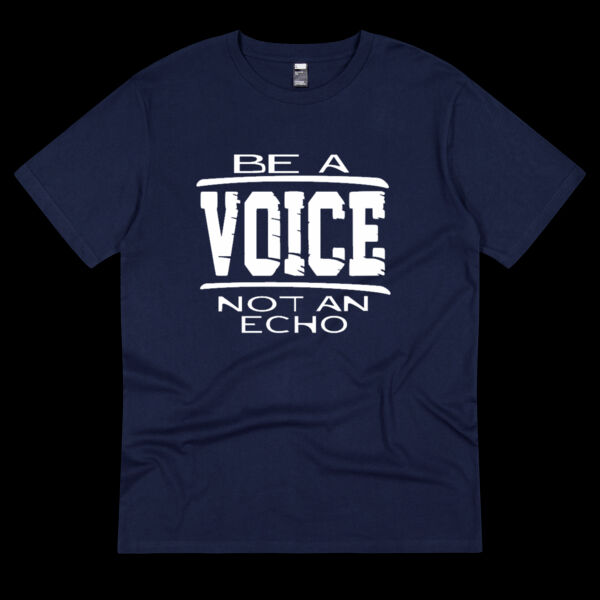 Be a VOICE not an echo -UNISEX TEE- Thumbnail