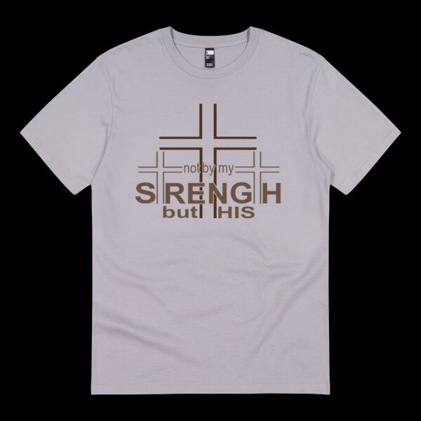 Not by my STRENGTH but HIS. -MENS TEE- Thumbnail